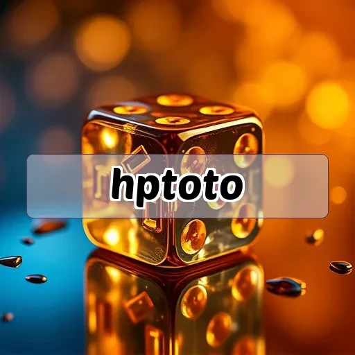hptoto: Keunggulan dan Fitur Menarik yang Wajib Anda Coba!